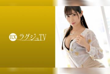  259LUXU-1102 ラグジュTV 1089 責めるより責められたい…激しく情熱的なセックスに魅了され続けた清楚系美脚美人。大和魂を宿した巨根に突かれ、ハメ潮漏らしながら乱れまくる！