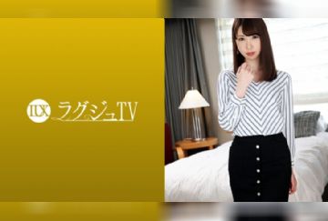  259LUXU-1110 ラグジュTV 1098 セックスのプロに憧れを抱く萌え声受付嬢！幼少期からオナニーの快楽に目覚めるほど性欲旺盛なお姉様がねっとりとした責めと激しいピストンに酔いしれる！